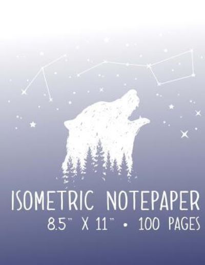 Cover for True North · Isometric Notebook - 8.5&quot; X 11&quot; - 100 Pages (Paperback Book) (2018)