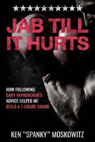Cover for Ken 'spanky' Moskowitz · Jab Till It Hurts (Paperback Book) (2018)