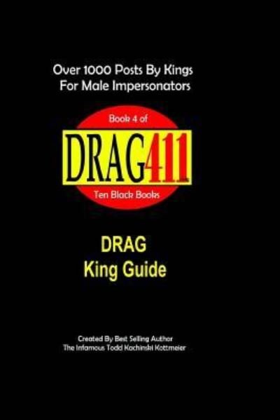 Cover for Infamous Todd Kachinski Kottmeier · Drag411's Drag King Guide (Paperback Book) (2018)