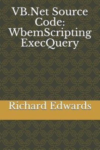 VB.Net Source Code - Richard Edwards - Libros - Independently Published - 9781730839474 - 4 de noviembre de 2018