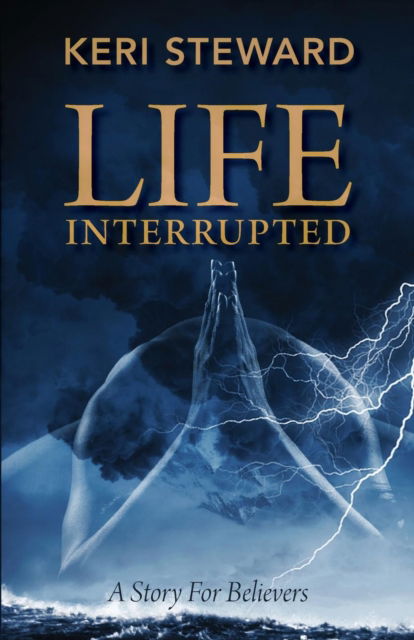 Cover for Keri Steward · Life Interrupted (Paperback Book) (2019)