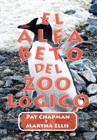 El Alfabeto DEL ZOOoHICO - Pat Chapman - Books - Aega Design Publishing Ltd - 9781739810474 - November 10, 2021