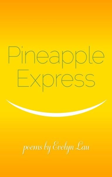 Cover for Evelyn Lau · Pineapple Express (Paperback Book) (2020)