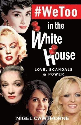 Cover for Nigel Cawthorne · #WeToo in the White House: Love, Scandals and Power (Pocketbok) (2018)