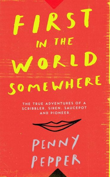 Cover for Penny Pepper · First in the World Somewhere (Hardcover Book) (2017)