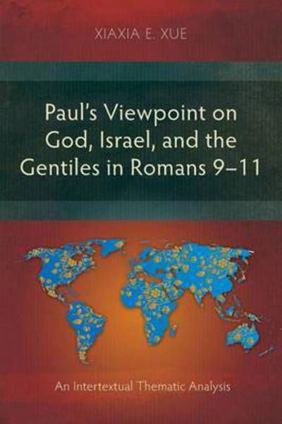 Cover for Xiaxia E Xue · Paul's Viewpoint on God, Israel, and the Gentiles in Romans 9-11 (Paperback Book) (2015)
