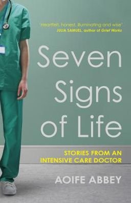Cover for Aoife Abbey · Seven Signs of Life: Stories from an Intensive Care Doctor (Paperback Bog) (2020)
