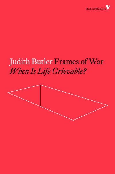 Cover for Judith Butler · Frames of War: When Is Life Grievable? - Radical Thinkers Set 12 (Pocketbok) (2016)
