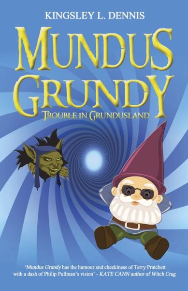 Cover for Kingsley Dennis · Mundus Grundy - Trouble in Grundusland (Paperback Book) (2015)