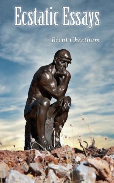 Brent Cheetham · Ecstatic Essays (Paperback Book) (2017)