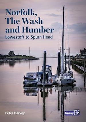 Cover for Peter Imray Laurie Norie Wilson Ltd · Norfolk, The Wash and Humber: Lowestoft to Spurn Head (Paperback Book) (2022)