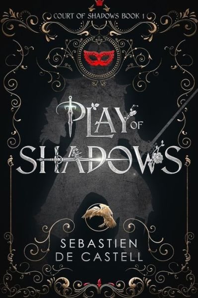 Cover for Sebastien De Castell · Play of Shadows: Thrills, Wit And Swordplay: The Greatcoats Are Back! (Hardcover Book) (2024)
