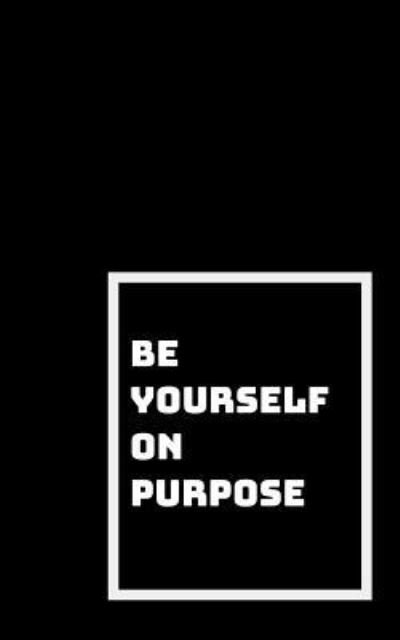 Cover for Shikhari Books · Be Yourself on Purpose (Paperback Book) (2018)