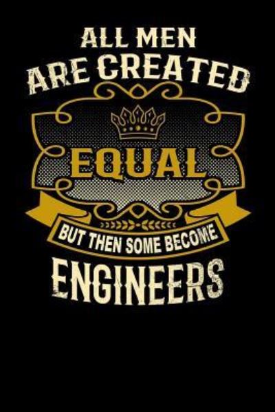 Cover for L Watts · All Men Are Created Equal But Then Some Become Engineers (Paperback Bog) (2019)