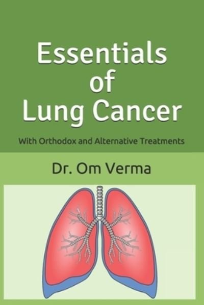 Essentials of Lung Cancer - Aishvarya Sharma - Böcker - Independently Published - 9781798840474 - 5 mars 2019