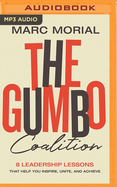 Cover for Marc Morial · The Gumbo Coalition : 10 Leadership Lessons That Help You Inspire, Unite, and Achieve (CD) (2020)