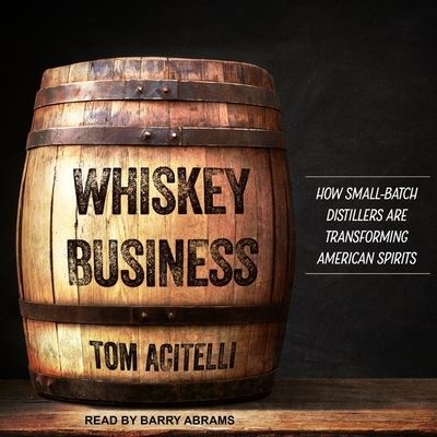 Cover for Tom Acitelli · Whiskey Business (CD) (2017)