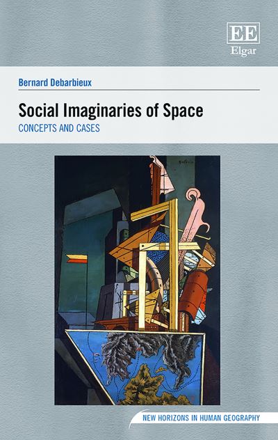 Cover for Bernard Debarbieux · Social Imaginaries of Space: Concepts and Cases - New Horizons in Human Geography series (Paperback Book) (2020)