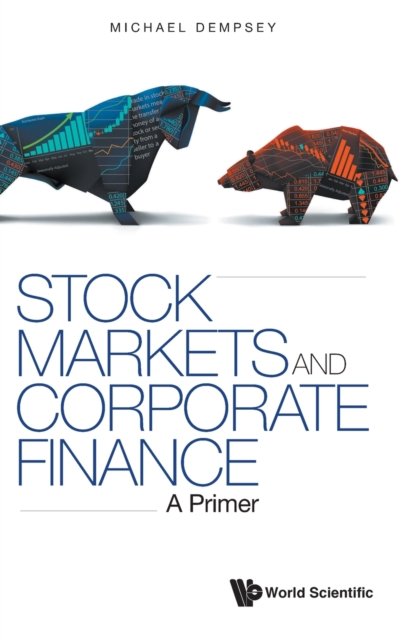 Cover for Dempsey, Michael Joseph (Ton Duc Thang Univ, Vietnam) · Stock Markets And Corporate Finance: A Primer (Hardcover Book) (2022)
