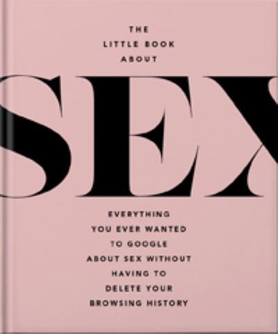 The Little Book of Sex: Naughty and Nice - Orange Hippo! - Books - Headline Publishing Group - 9781800695474 - January 4, 2024