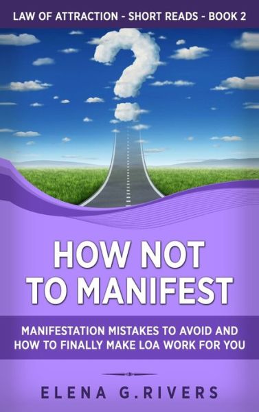 Cover for Elena G Rivers · How Not to Manifest (Hardcover Book) (2020)