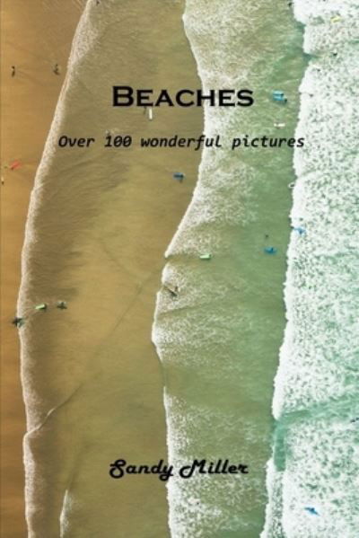 Cover for Sandy Miller · Beaches: Over 100 wonderful pictures (Pocketbok) (2022)