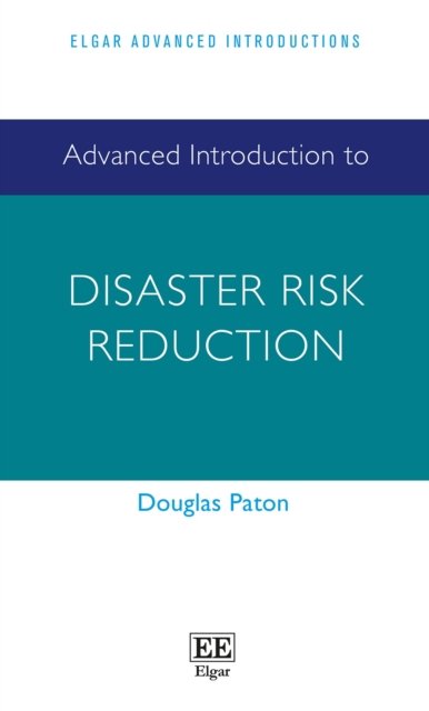 Cover for Douglas Paton · Advanced Introduction to Disaster Risk Reduction - Elgar Advanced Introductions series (Paperback Book) (2022)