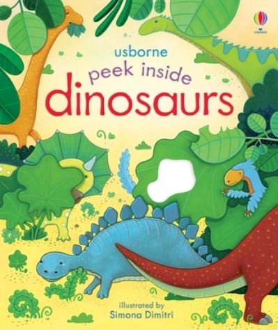 Peek Inside Dinosaurs - Anna Milbourne - Bøger - Usborne Publishing, Limited - 9781805319474 - 18. juli 2023