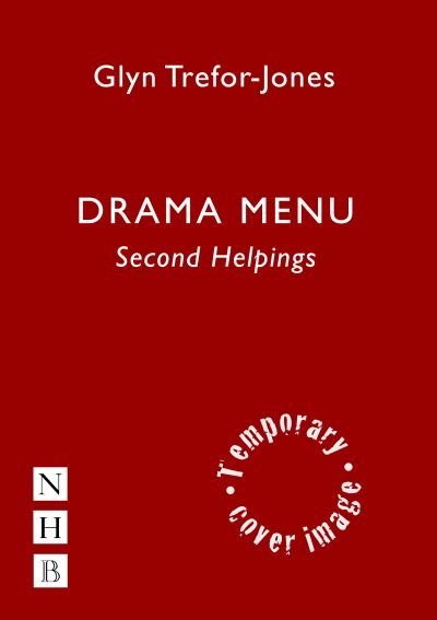 Cover for Glyn Trefor-Jones · Drama Menu: Second Helpings: Another 160 Tasty Theatre Games (Spiralbok) (2023)