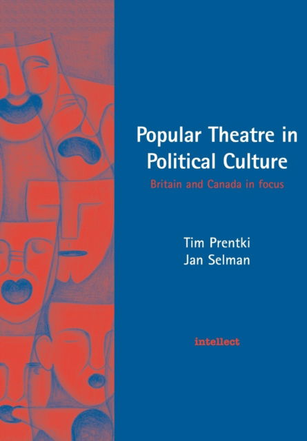 Cover for Prentki, Tim (University of Winchester, United Kingdom) · Popular Theatre in Political Culture: Britain and Canada in focus (Paperback Book) (2000)