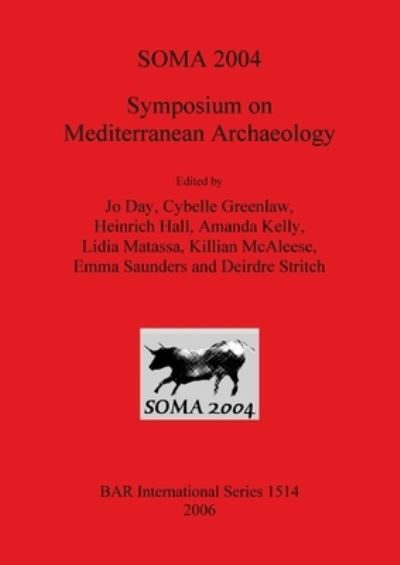 Cover for Symposium on Mediterranean Archaeology (2004 Dublin, Ireland) · Soma 2004 (Book) (2006)