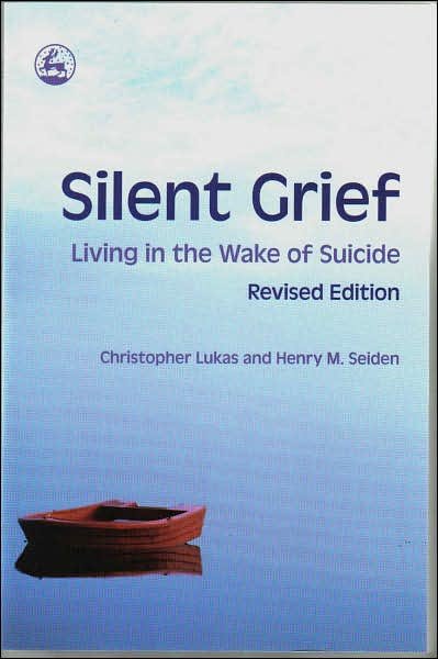 Silent Grief: Living in the Wake of Suicide - Christopher Lukas - Books - Jessica Kingsley Publishers - 9781843108474 - April 15, 2007