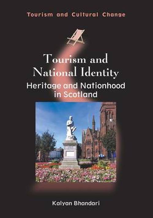 Cover for Kalyan Bhandari · Tourism and National Identity: Heritage and Nationhood in Scotland - Tourism and Cultural Change (Paperback Book) (2014)