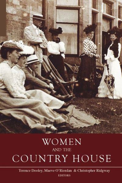 Women and the Country House in Ireland and Britain - Terence Dooley - Böcker - Four Courts Press Ltd - 9781846826474 - 30 november 2017