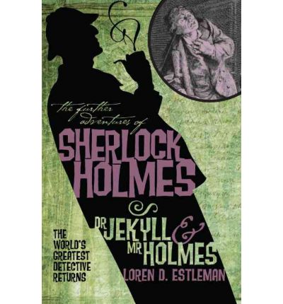 Cover for Loren Estleman · The Further Adventures of Sherlock Holmes: Dr. Jekyll and Mr. Holmes - Further Adventures of Sherlock Holmes (Paperback Book) (2010)