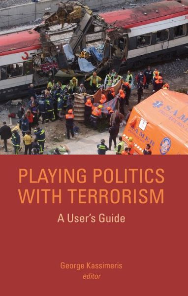 Cover for Kassimeris · Playing Politics with Terrorism: A User's Guide (Hardcover Book) (2007)