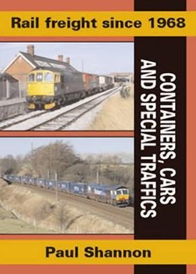 Cover for Paul Shannon · Rail Freight Since 1968 (Containers, Cars &amp; Special Traffics) - Railway Heritage (Taschenbuch) (2015)