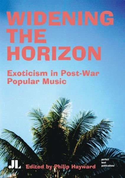 Cover for Widening the Horizon: Exoticism in Post-War Popular Music (Paperback Book) (1999)