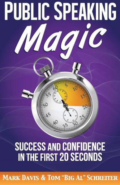 Cover for Mark Davis · Public Speaking Magic: Success and Confidence in the First 20 Seconds (Paperback Book) (2015)