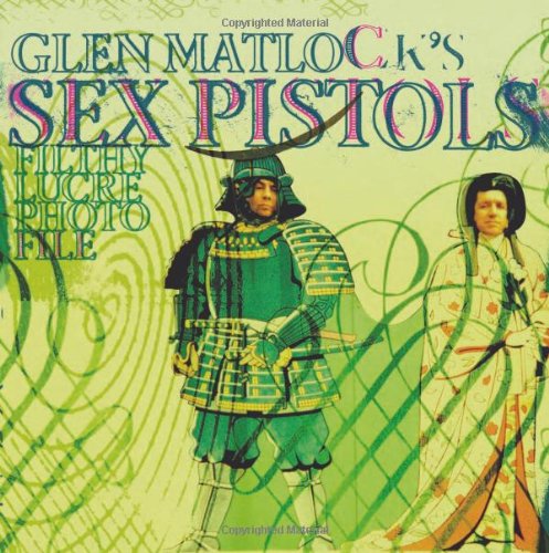 Glen Matlock's Sex Pistols Filthy Lucre Photofile - Glen Matlock - Bøker - Foruli Limited - 9781905792474 - 20. januar 2014