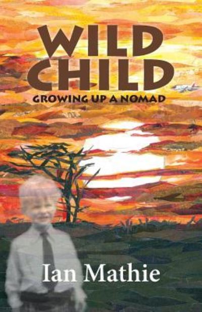 Cover for Ian Mathie · Wild Child Growing up a Nomad (Paperback Book) (2019)