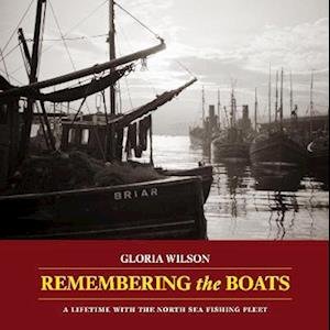 Cover for Gloria Wilson · Remembering the Boats: A lifetime with the North Sea fishing fleet (Pocketbok) (2019)