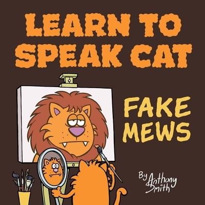 Cover for Anthony Smith · Learn to Speak Cat: Fake Mews (Paperback Book) (2021)