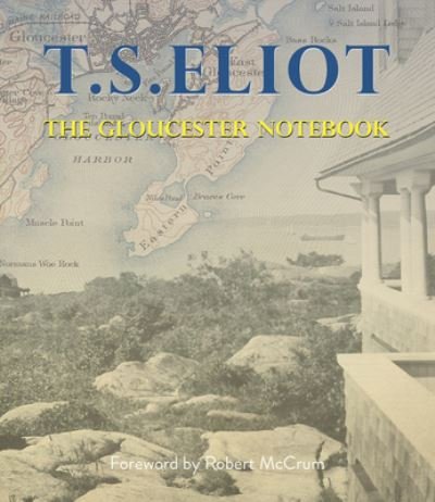 Cover for T S Eliot · The Gloucester Notebook (Innbunden bok) (2022)
