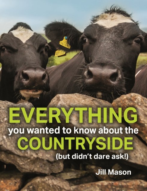 Cover for Jill Mason · Everything you Wanted to Know about the Countryside: (but didn't dare ask!) (Hardcover Book) (2022)