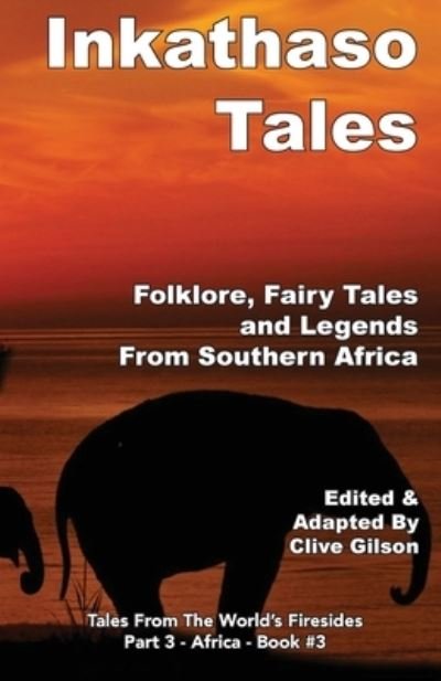 Cover for Clive Gilson · Inkathaso Tales: Folklore, Legends and Fairy Tales From Southern Africa - Tales from the World's Firesides - Africa (Pocketbok) (2021)