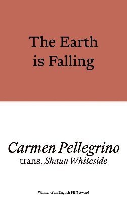 Cover for Carmen Pellegrino · The Earth is Falling (Paperback Book) (2024)