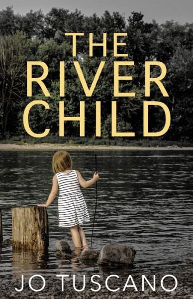 Cover for Jo Tuscano · The River Child (Pocketbok) (2021)