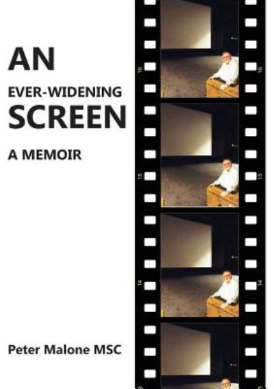 Cover for Peter Malone · An Ever-widening Screen: a Memoir (Taschenbuch) (2015)