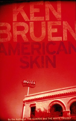 Cover for Ken Bruen · American Skin: a Novel (Hardcover Book) [First edition] (2006)